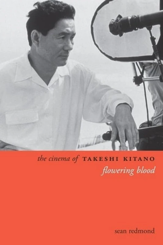 The Cinema of Takeshi Kitano: Flowering Blood (Directors' Cuts)