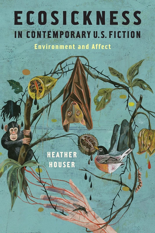 Ecosickness in Contemporary U.S. Fiction: Environment and Affect (Literature Now) - Image 1
