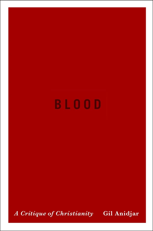 Blood: A Critique of Christianity (Religion, Culture and Public Life): 19