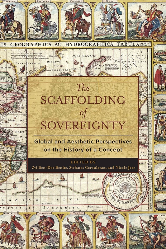 The Scaffolding of Sovereignty: Global and Aesthetic Perspectives on the History of a Concept (Columbia Studies in Political Thought / Political History) - Image 1