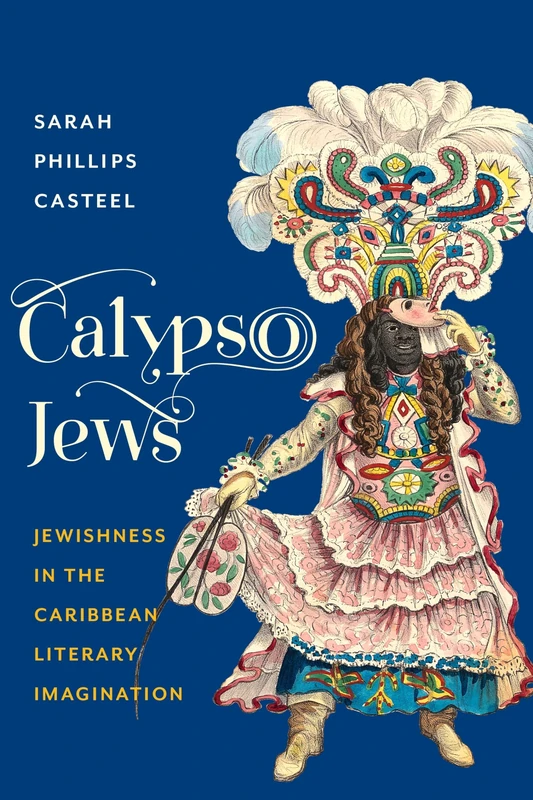 Calypso Jews: Jewishness in the Caribbean Literary Imagination (Literature Now) - Image 1