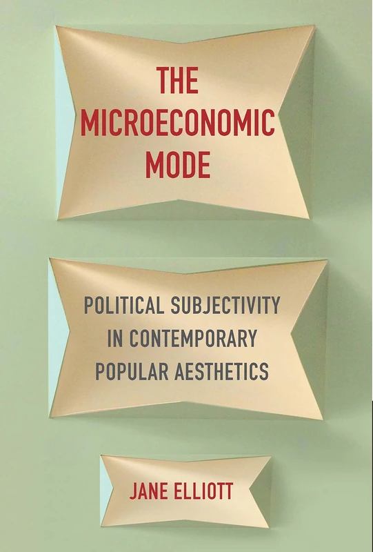 The Microeconomic Mode – Political Subjectivity in Contemporary Popular Aesthetics - Image 1