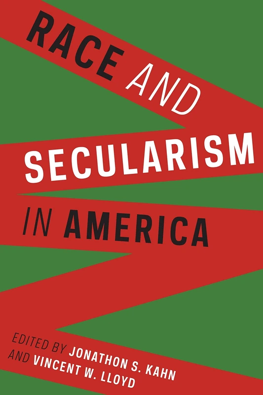 Race and Secularism in America: 30 (Religion, Culture, and Public Life)