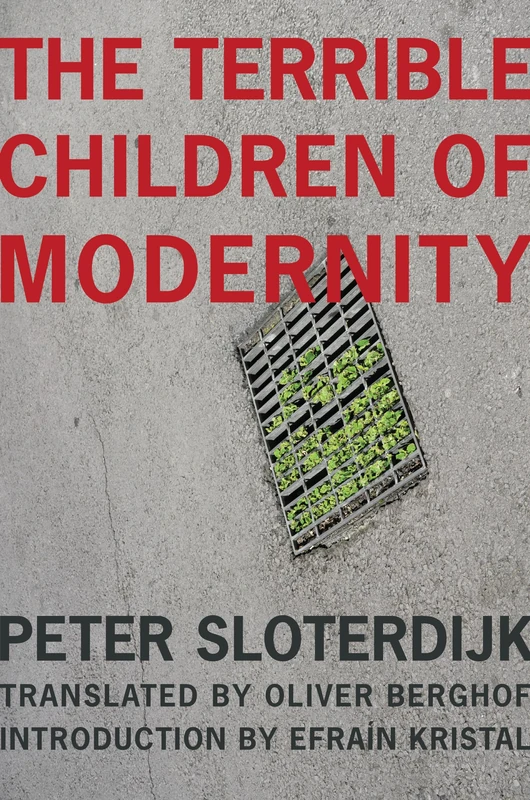 The Terrible Children of Modernity: An Antigenealogical Experiment (The Wellek Library Lectures) - Image 1