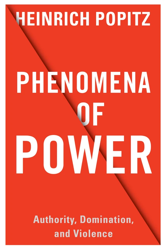 Phenomena of Power: Authority, Domination, and Violence (European Perspectives: A Series in Social Thought and Cultural Criticism) - Image 1