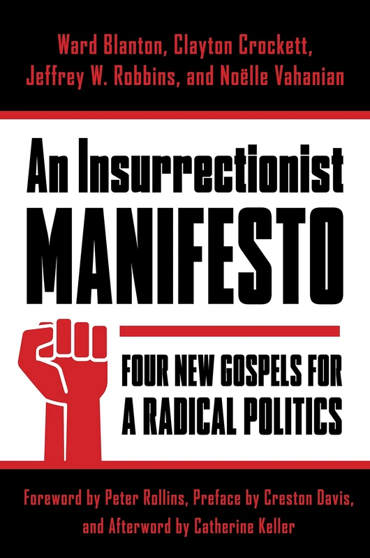 An Insurrectionist Manifesto: Four New Gospels for a Radical Politics (Insurrections: Critical Studies in Religion, Politics, and Culture) - Image 1