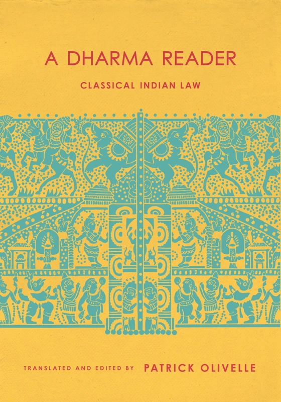 A Dharma Reader: Classical Indian Law (Historical Sourcebooks in Classical Indian Thought)