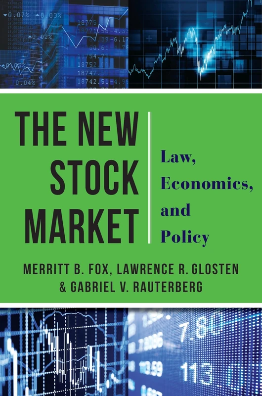 The New Stock Market: Law, Economics, and Policy
