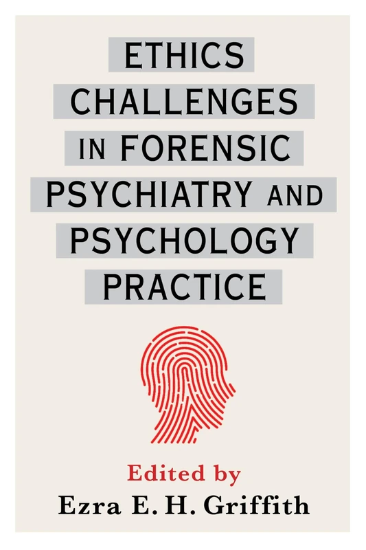 Ethics Challenges in Forensic Psychiatry and Psychology Practice (Treasury of the Indic Sciences)