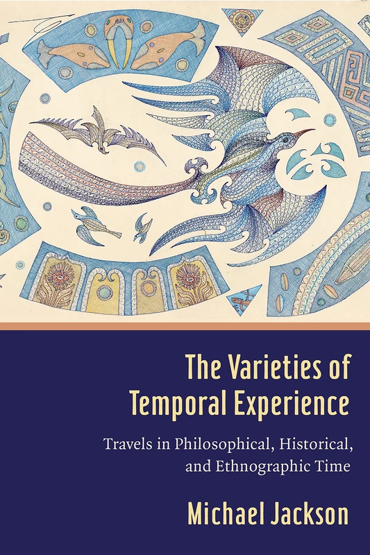 The Varieties of Temporal Experience: Travels in Philosophical, Historical, and Ethnographic Time - Image 1