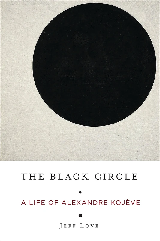The Black Circle – A Life of Alexandre Kojève