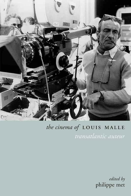 The Cinema of Louis Malle: Transatlantic Auteur (Directors' Cuts)