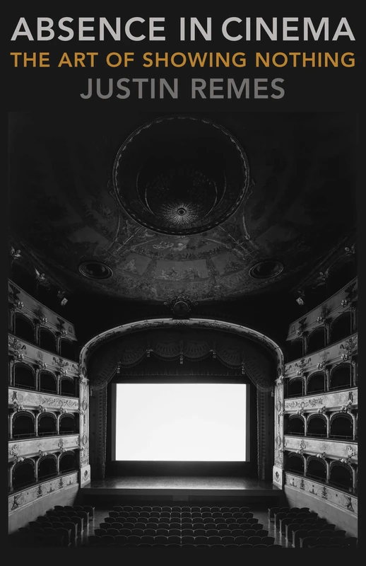 Absence in Cinema – The Art of Showing Nothing (Film and Culture Series) - Image 1