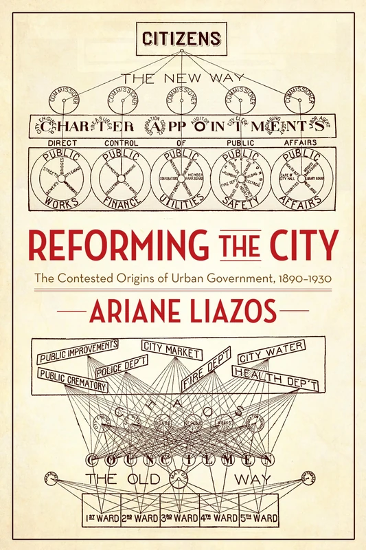 Reforming the City – The Contested Origins of Urban Government, 1890–1930