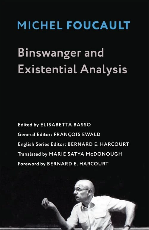 Binswanger and Existential Analysis (Foucault's Early Lectures and Manuscripts)
