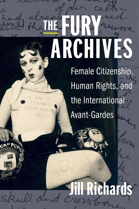 The Fury Archives – Female Citizenship, Human Rights, and the International Avant–Gardes (Modernist Latitudes) - Image 1