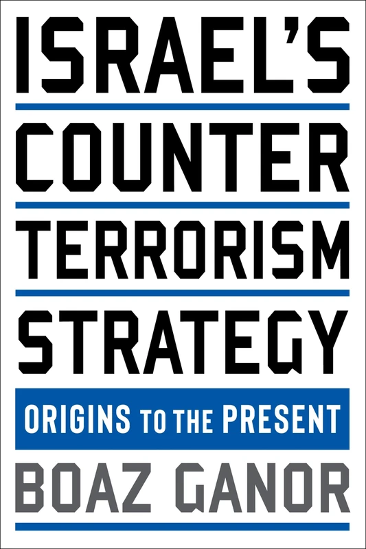 Israel's Counterterrorism Strategy - Columbia University Press