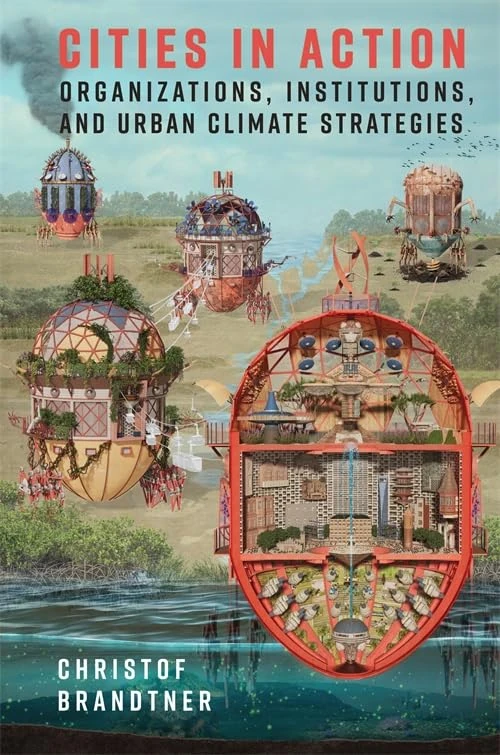 Cities in Action: Organizations, Institutions, and Urban Climate Strategies (Society and the Environment)
