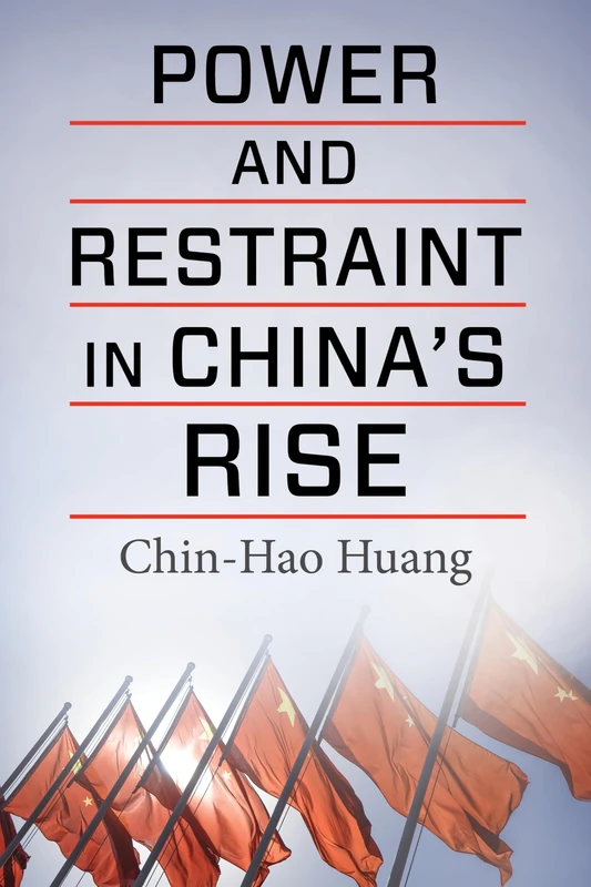 Power and Restraint in China's Rise (Contemporary Asia in the World)