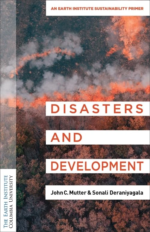 Disasters and Development: An Earth Institute Sustainability Primer (Columbia University Earth Institute Sustainability Primers)