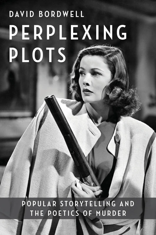 Perplexing Plots: Popular Storytelling and the Poetics of Murder (Film and Culture Series)