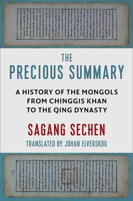 The Precious Summary: A History of the Mongols from Chinggis Khan to the Qing Dynasty