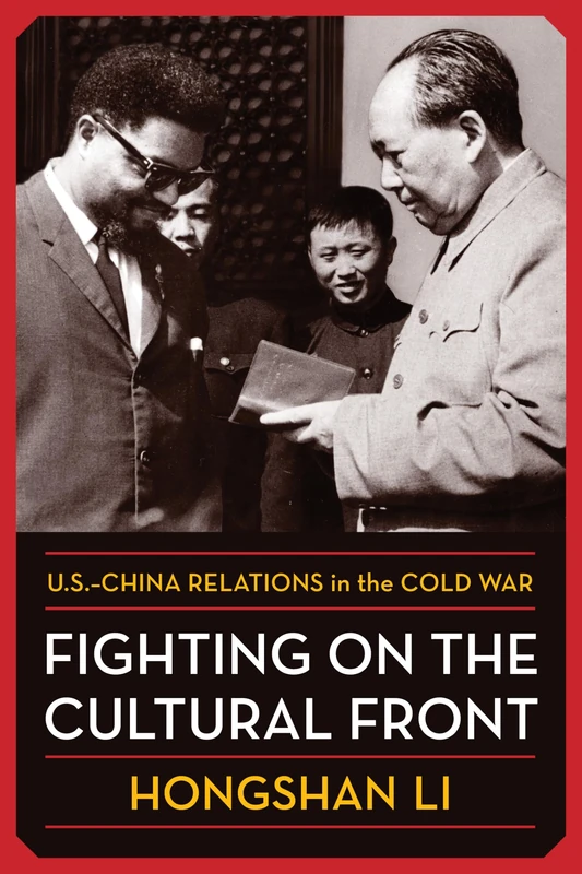 Fighting on the Cultural Front: U.S.-China Relations in the Cold War (A Nancy Bernkopf Tucker and Warren I. Cohen Book on American–East Asian Relations) - Image 1