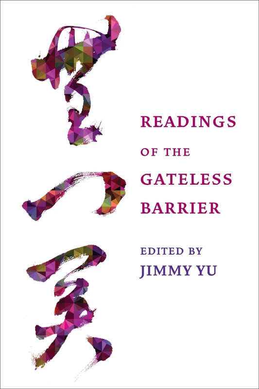 Readings of the Gateless Barrier (Columbia Readings of Buddhist Literature)