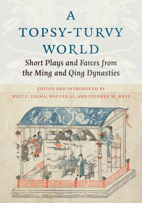A Topsy-Turvy World: Ming and Qing Dynasty Plays - Columbia