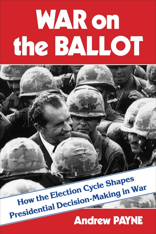 War on the Ballot: How the Election Cycle Shapes Presidential Decision-Making in War - Image 1