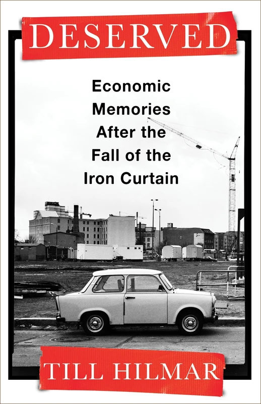 Deserved: Economic Memories After the Fall of the Iron Curtain - Image 1
