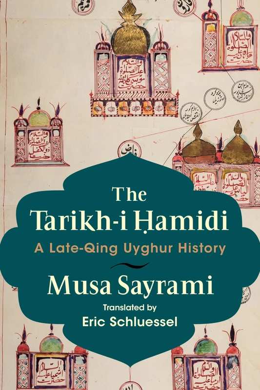 The Tarikh-i Ḥamidi: A Late-Qing Uyghur History - Image 1