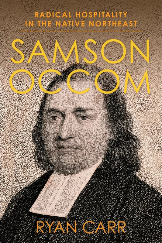 Samson Occom: Radical Hospitality in the Native Northeast: 48 (Religion, Culture, and Public Life) - Image 1