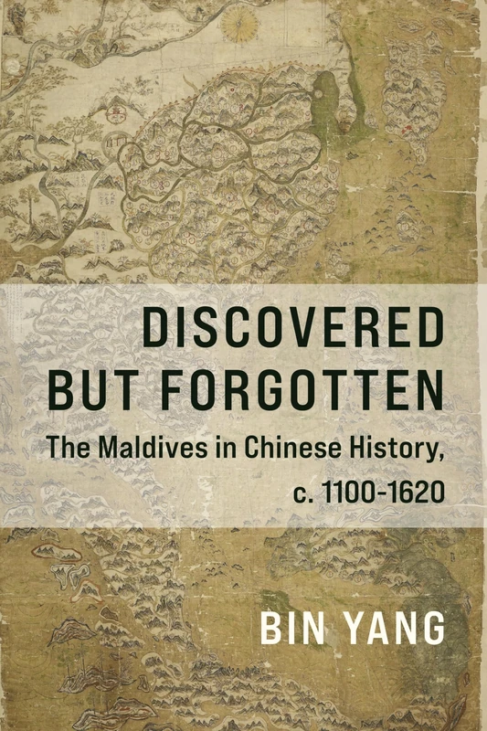 Discovered but Forgotten: The Maldives in Chinese History, c. 1100-1620 - Image 1