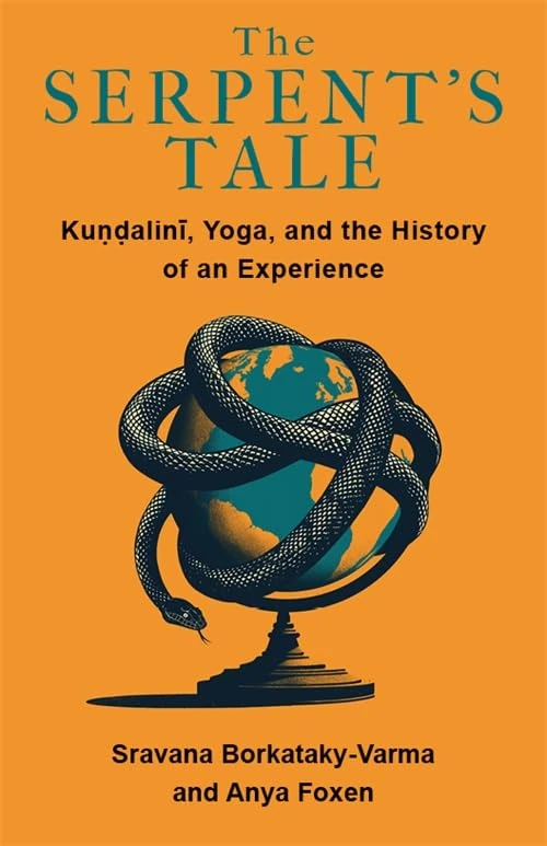 The Serpent's Tale: Kundalini, Yoga, and the History of an Experience