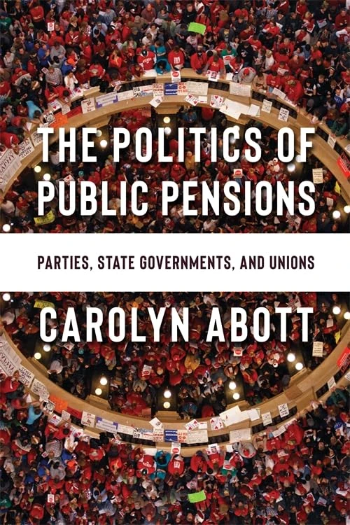 The Politics of Public Pensions: Parties, State Governments, and Unions