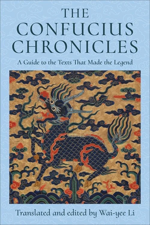 The Confucius Chronicles: A Guide to the Texts That Made the Legend