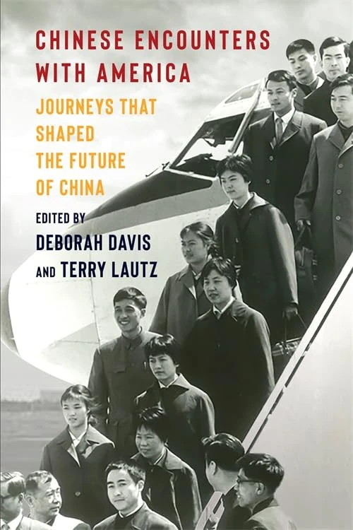 Chinese Encounters with America: Journeys That Shaped the Future of China (A Nancy Bernkopf Tucker and Warren I. Cohen Book on American–East Asian Relations)