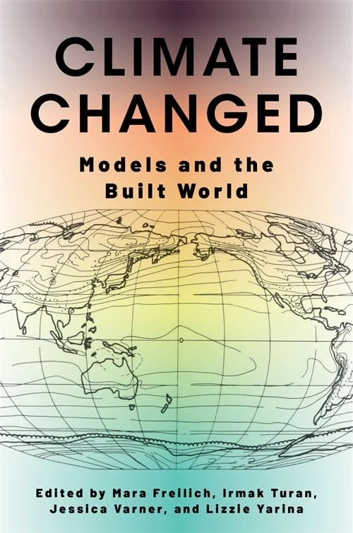 Climate Changed: Models and the Built World