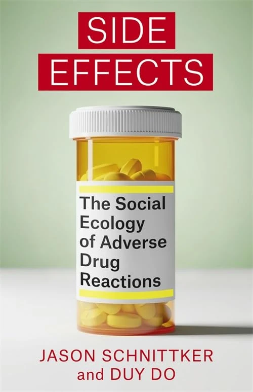 Side Effects: The Social Ecology of Adverse Drug Reactions