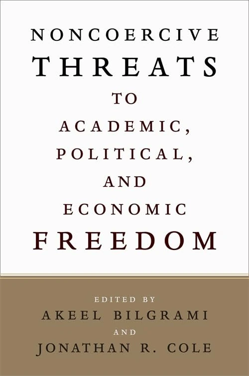 Noncoercive Threats to Academic, Political, and Economic Freedom