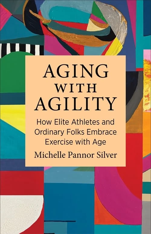 Aging with Agility: How Elite Athletes and Ordinary Folks Embrace Exercise with Age