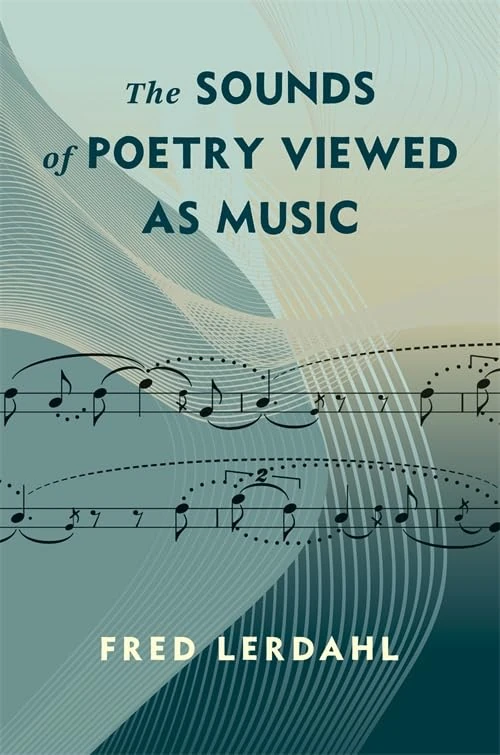 The Sounds of Poetry Viewed as Music (Leonard Hastings Schoff Lectures)