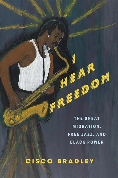 I Hear Freedom: The Great Migration, Free Jazz, and Black Power (Black Lives in the Diaspora: Past / Present / Future)