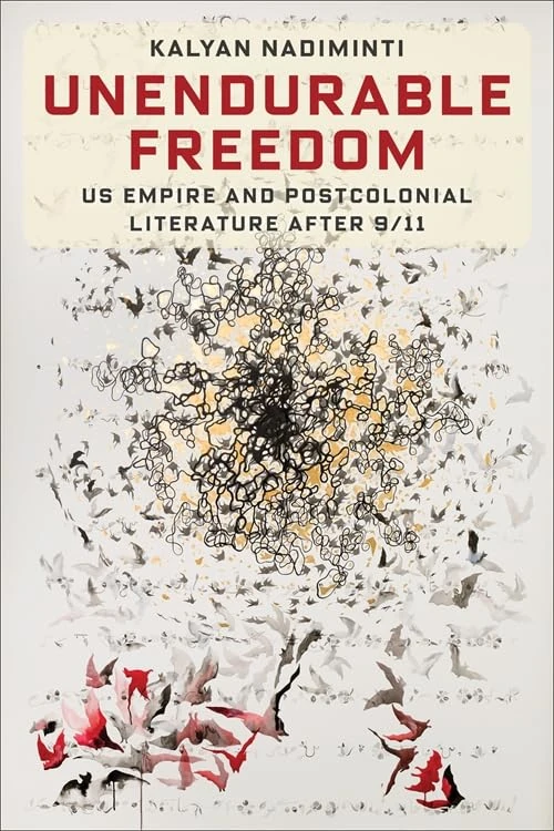 Unendurable Freedom: US Empire and Postcolonial Literature After 9/11