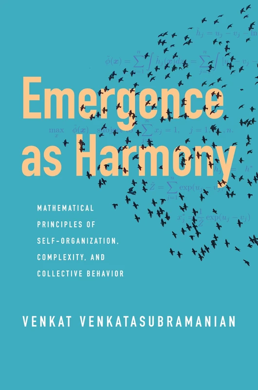 Emergence as Harmony: Mathematical Principles of Self-Organization, Complexity, and Collective Behavior