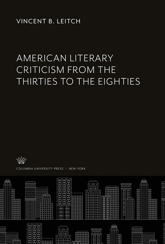 American Literary Criticism from the Thirties to the Eighties