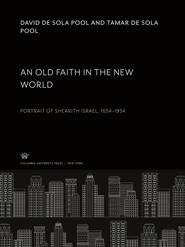 An Old Faith in the New World. Portrait of Shearith Israel, 1654-1954 - Image 1