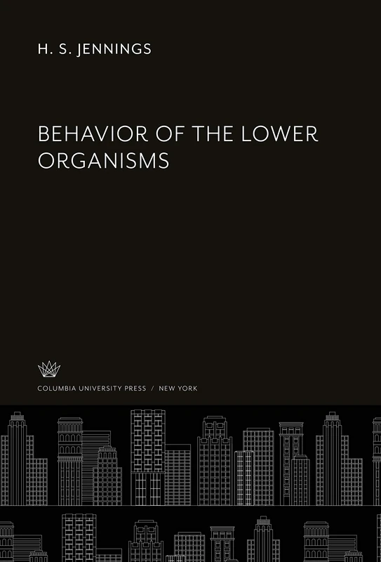 Behavior of the Lower Organisms