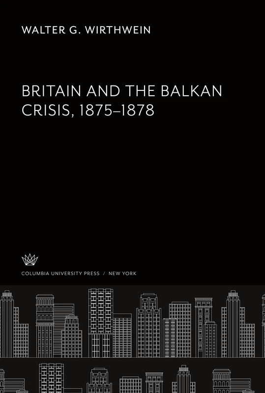 Britain and the Balkan Crisis 1875-1878